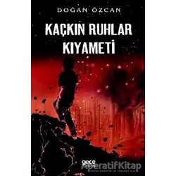 Kaçkın Ruhlar Kıyameti - Doğan Özcan - Gece Kitaplığı