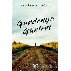 Gardenya Günleri - Bedisa Eloğlu - Gece Kitaplığı