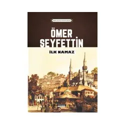 İlk Namaz - Ömer Seyfettin - Yörünge Yayınları