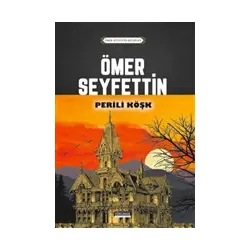 Perili Köşk - Ömer Seyfettin - Yörünge Yayınları
