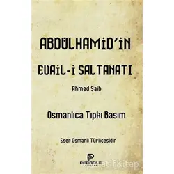 Abdülhamid’in Evail-i Saltanatı - Ahmed Saib - Pergole Yayınları