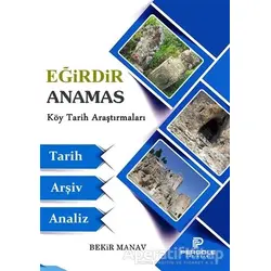 Eğirdir Anamas Köy Tarih Araştırmaları - Bekir Manav - Pergole Yayınları
