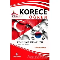 Korece Öğren - Konuşma Kılavuzu - Yağmur Gökalp - Pergole Yayınları
