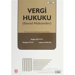 Vergi Hukuku (Genel Hükümler) - Mehmet Yüce - Ekin Basım Yayın - Akademik Kitaplar