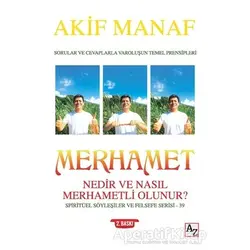 Merhamet Nedir ve Nasıl Merhametli Olunur? - Akif Manaf - Az Kitap
