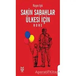 Sakin Sabahlar Ülkesi İçin (Kore) - Ruşen Işık - Yason Yayıncılık
