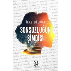 Sonsuzluğun Şimdisi - İlke Begüm - Yason Yayıncılık