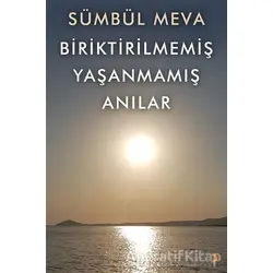 Biriktirilmemiş Yaşanmamış Anılar - Sümbül Meva - Cinius Yayınları
