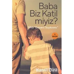 Baba Biz Katil miyiz? - Kamil Diril - Cinius Yayınları