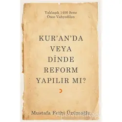 Kur’an’da veya Dinde Reform Yapılır Mı? - Mustafa Fethi Üzümoğlu - Cinius Yayınları