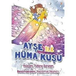 Ayşe ile Hüma Kuşu - Tülay Sayan - Cinius Yayınları