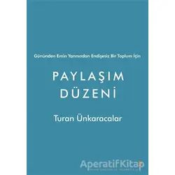 Gününden Emin Yarınından Endişesiz Bir Toplum İçin Paylaşım Düzeni