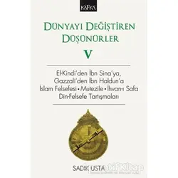 Dünyayı Değiştiren Düşünürler 5 - Sadık Usta - Kafka Kitap