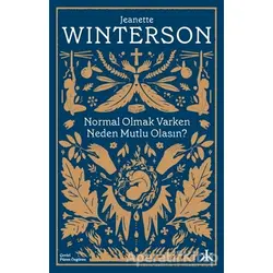 Normal Olmak Varken Neden Mutlu Olasın? - Jeanette Winterson - Kafka Kitap