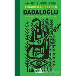Dadaloğlu Anadolu Aşıkları - 2 - Ahmet Şükrü Esen - İş Bankası Kültür Yayınları