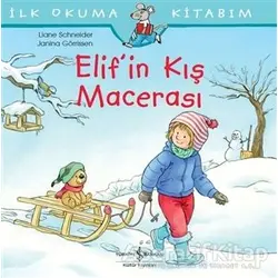 Elif’in Kış Macerası - Liane Schneider - İş Bankası Kültür Yayınları
