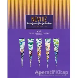 Varlığımın Garip Şarkısı - Retrospektif - Nevhiz - İş Bankası Kültür Yayınları
