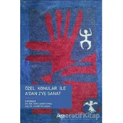 Özel Konular ile A’dan Z’ye Sanat - Ahmet Aytaç - Gece Kitaplığı