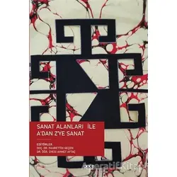 Sanat Alanları ile A’dan Z’ye Sanat - Ahmet Aytaç - Gece Kitaplığı