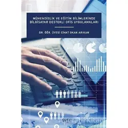 Mühendislik ve Eğitim Bilimlerinde Bilgisayar Destekli Ofis Uygulamaları