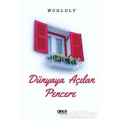 Dünyaya Açılan Pencere - Worldly - Gece Kitaplığı