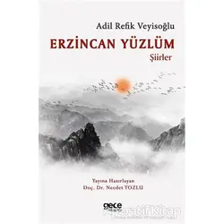Erzincan Yüzlüm - Adil Refik Veyisoğlu - Gece Kitaplığı