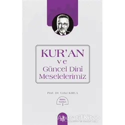 Kuran ve Güncel Dini Meselelerimiz - Celal Kırca - Fecr Yayınları