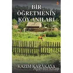 Bir Öğretmenin Köy Anıları - Kazım Karakaya - Cinius Yayınları