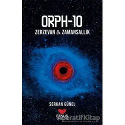 Orph - 10: Zerzevan - Zamansallık - Serkan Günel - Efsus Yayınları