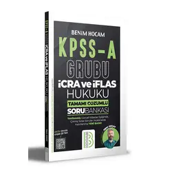 Benim Hocam KPSS A Grubu İcra ve İflas Hukuku Tamamı Çözümlü Soru Bankası
