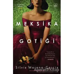 Meksika Gotiği - Silvia Moreno - Garcia - İthaki Yayınları