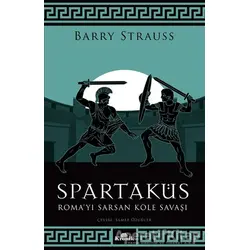 Spartaküs - Roma’yı Sarsan Köle Savaşı - Barry Strauss - Kronik Kitap