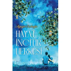 Hayat İncitir Herkesi - Ayşegül Çiçekoğlu - Müptela Yayınları