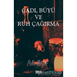 Cadı, Büyü ve Ruh Çağırma - G.C. Horst - Gece Kitaplığı