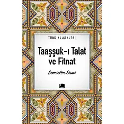 Taaşşuk-ı Talat ve Fitnat - Şemsettin Sami - Ema Kitap