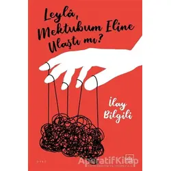 Leyla, Mektubum Eline Ulaştı mı? - İlay Bilgili - İthaki Yayınları