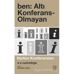 Ben: Altı Konferans-Olmayan - E. E. Cummings - Ketebe Yayınları