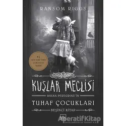 Kuşlar Meclisi - Bayan Peregrine’in Tuhaf Çocukları 5 - Ransom Riggs - İthaki Yayınları