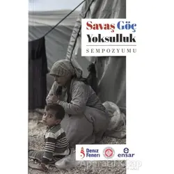 Savaş Göç Yoksulluk Sempozyumu - Kolektif - Ensar Neşriyat