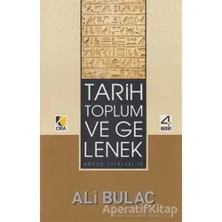 Tarih Toplum ve Gelenek - Ali Bulaç - Çıra Yayınları