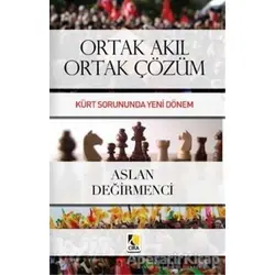 Ortak Akıl Ortak Çözüm - Aslan Değirmenci - Çıra Yayınları