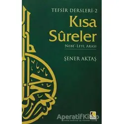 Tefsir Dersleri 2 : Kısa Sureler - Şener Aktaş - Çıra Yayınları