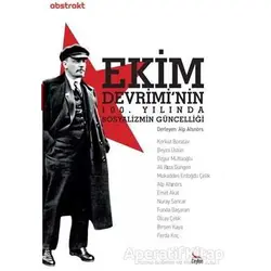 Ekim Devriminin 100. Yılında Sosyalizmin Güncelliği - Alp Altınörs - Ceylan Yayınları