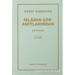 İslamın Şiir Anıtlarından - Sezai Karakoç - Diriliş Yayınları