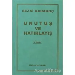 Unutuş ve Hatırlayış - Sezai Karakoç - Diriliş Yayınları