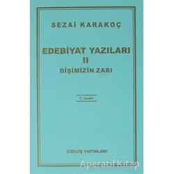Edebiyat Yazıları 2: Dişimizin Zarı - Sezai Karakoç - Diriliş Yayınları
