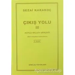 Çıkış Yolu 3: Kutlu Millet Gerçeği - Sezai Karakoç - Diriliş Yayınları