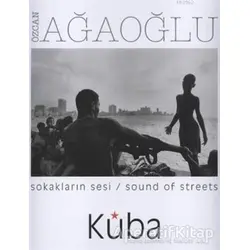 Sokakların Sesi / Sound Of Streets Küba - Özcan Ağaoğlu - Fotoğrafevi Yayınları