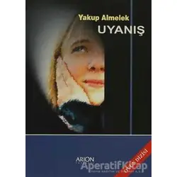 Uyanış - Yakup Almelek - Arion Yayınevi
