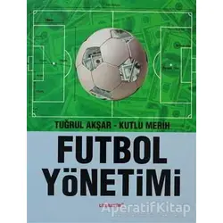 Futbol Yönetimi - Kutlu Merih - Literatür Yayıncılık
